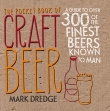 The Pocket Book of Craft Beer : A Guide to Over 300 of the Finest Beers Known to Man