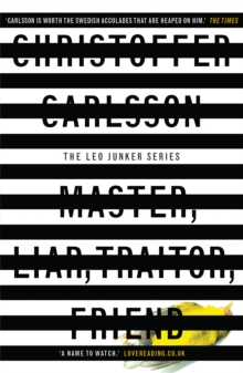 Master, Liar, Traitor, Friend : a Leo Junker case