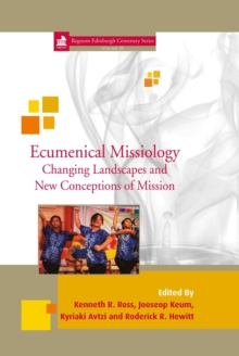 Ecumenical Missiology : Changing Landscapes and New Conceptions of Mission 35