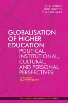 Globalisation of Higher Education : Political, Institutional, Cultural, and Personal Perspectives