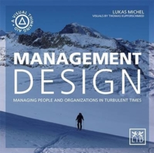 Management Design : Managing People and Organizations in Turbulent Times
