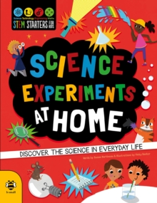 Science Experiments at Home : Discover the science in everyday life