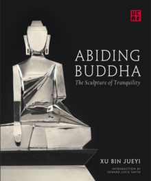Abiding Buddha : The Sculpture of Tranquility