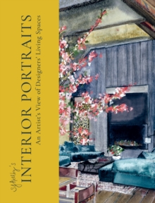 SJ Axelby's Interior Portraits : An Artist's View of Designers' Living Spaces