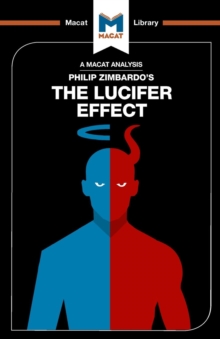 An Analysis of Philip Zimbardo's The Lucifer Effect : Understanding How Good People Turn Evil