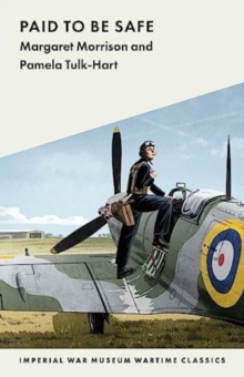 Paid to Be Safe : IWM Wartime Classic