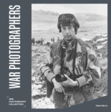 War Photographers : IWM Photography Collection