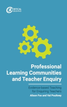 Professional Learning Communities and Teacher Enquiry