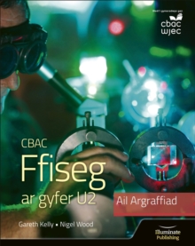 CBAC Ffiseg ar gyfer U2 - Argraffiad Diwygiedig (WJEC Physics for A2 Student Book - Revised Edition)