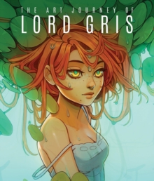 The Art Journey of Lord Gris
