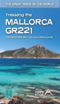 Trekking the Mallorca GR221 : Two-way guidebook with real 1:25k maps: 12 different itineraries