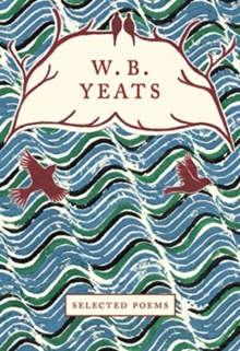 W.B. Yeats : Selected Poems
