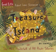 Treasure Island : or ?he Most Piratefull of All Pirate Stories