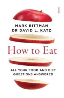 How to Eat : all your food and diet questions answered