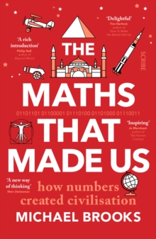 The Maths That Made Us : how numbers created civilisation