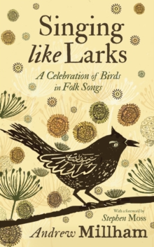 Singing Like Larks : A celebration of birds in folk songs