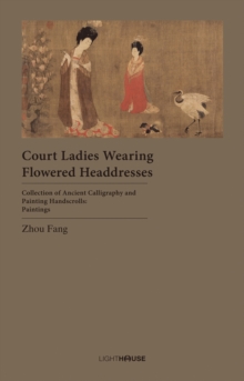 Court Ladies Wearing Flowered Headdresses : Zhou Fang