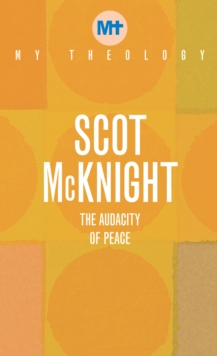 My Theology : The Audacity of Peace