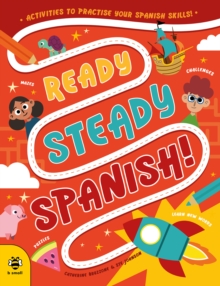 Ready Steady Spanish : Activities to Practise Your Spanish Skills!