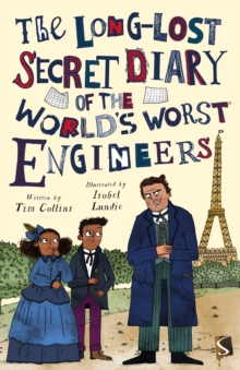 The Long-Lost Secret Diary of the World's Worst Engineers