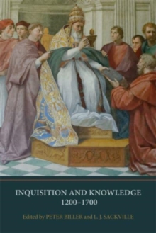 Inquisition and Knowledge, 1200-1700
