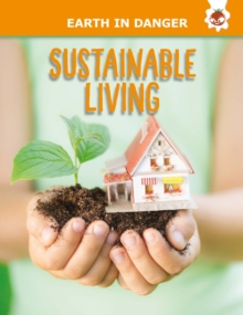 Sustainable Living : Earth In Danger