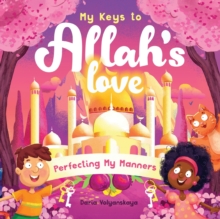 My Keys to Allah's Love : Perfecting My Manners