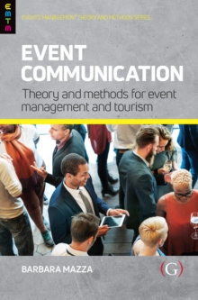 Event Communication : Theory and Methods for Event Management and Tourism