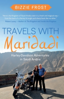 Travels with Maridadi : Harley-Davidson Adventures in Saudi Arabia