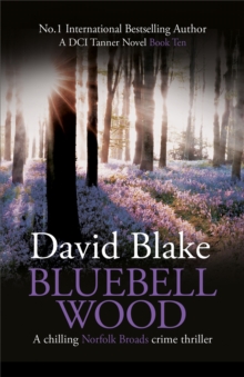 Bluebell Wood : A chilling Norfolk Broads crime thriller