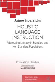 Holistic Language Instruction : Addressing Literacy  in Standard and Non-Standard Populations
