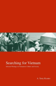 Searching for Vietnam : Selected Writings on Vietnamese Culture and Society