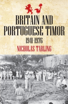 Britain and Portuguese Timor 1941-1976