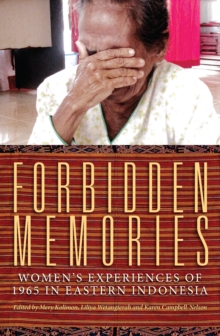 Forbidden Memories : Women's Experiences of 1965 in Eastern Indonesia