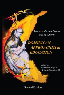 The Dominican Approaches in Education : Towards the Intelligent Use of Liberty