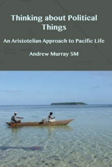 Thinking about Political Things : An Aristotelian Approach to Pacific Life