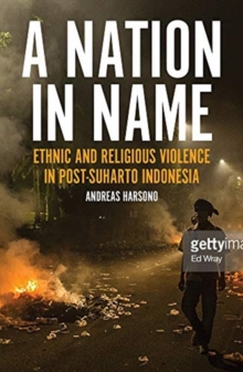 Race, Islam and Power : Ethnic and Religious Violence in Post-Suharto Indonesia