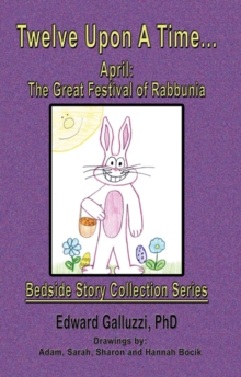 Twelve Upon A Time... April: The Great Festival of Rabbunia Bedside Story Collection Series