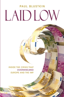 Laid Low : The Euro Zone, the IMF and the Crisis that Enfeebled Them