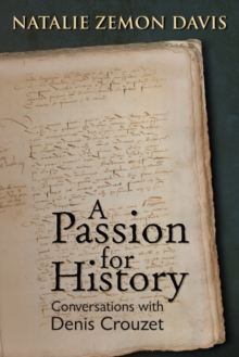 Passion for History : Conversations with Denis Crouzet