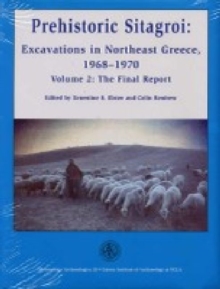 Prehistoric Sitagroi : Excavations in Northeast Greece, 1968-1970. Volume 2: The Final Report.