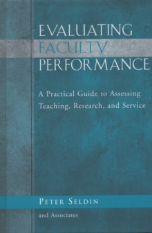 Evaluating Faculty Performance : A Practical Guide to Assessing Teaching, Research, and Service