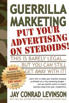 Guerrilla Marketing : Put Your Advertising on Steroids