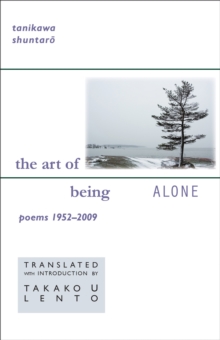 The Art of Being Alone : Poems 1952–2009