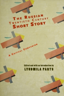 The Russian Twentieth Century Short Story : A Critical Companion