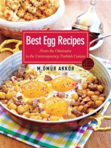 Best Egg Recipes : From the Ottomans to the Contemporary Turkish Cuisine