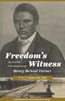 Freedom's Witness : The Civil War Correspondence of Henry McNeal Turner