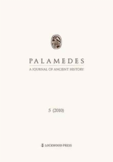 Palamedes Volume 5 : A Journal of Ancient History (2010)