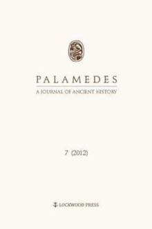 Palamedes Volume 7 : A Journal of Ancient History 7 (2012)