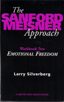 The Sanford Meisner Approach : Workbook Two, Emotional Freedom
